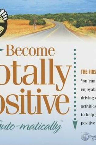 Cover of Become Totally Positive Auto-Matically