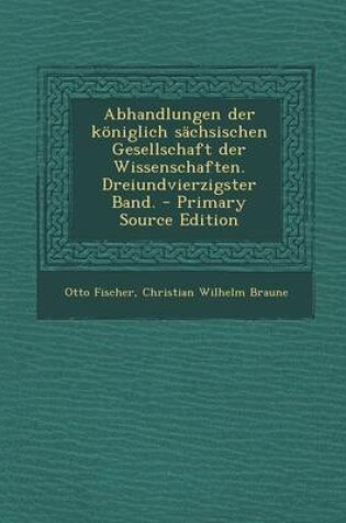 Cover of Abhandlungen Der Koniglich Sachsischen Gesellschaft Der Wissenschaften. Dreiundvierzigster Band. - Primary Source Edition