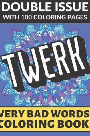Cover of Twerk Very Bad Words Coloring Book