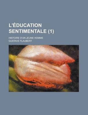 Book cover for L'Education Sentimentale (1); Histoire D'Un Jeune Homme