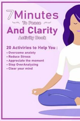 Cover of 7 Minutes To Peace and Clarity Activity Book
