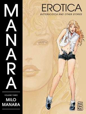 Book cover for Manara Erotica Volume 3: Butterscotch And Other Stories