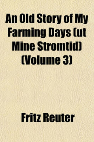 Cover of An Old Story of My Farming Days (UT Mine Stromtid) (Volume 3)