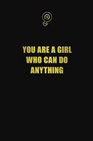 Cover of you are a girl who can do anything
