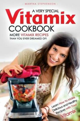 Cover of A Very Special Vitamix Cookbook