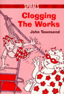 Book cover for Clogging the Works