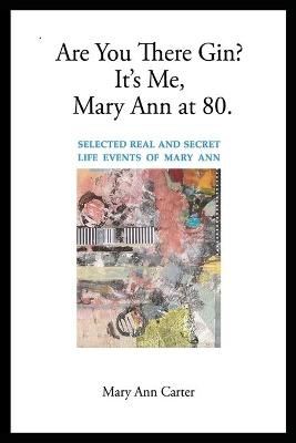 Book cover for Are You There Gin? It's Me, Mary Ann at 80.