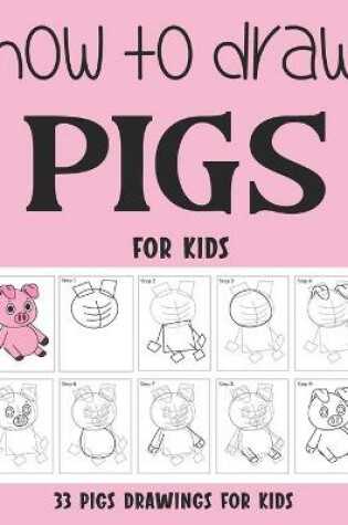 Cover of How to Draw Pigs for Kids