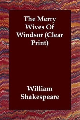 Cover of The Merry Wives Of Windsor (Clear Print)