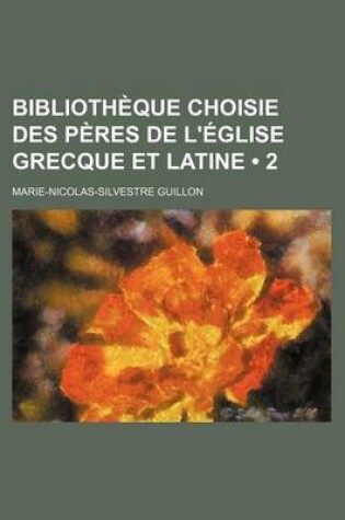 Cover of Bibliotheque Choisie Des Peres de L'Eglise Grecque Et Latine (2)