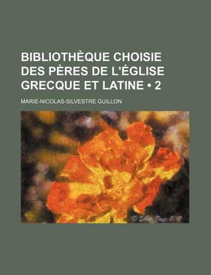 Book cover for Bibliotheque Choisie Des Peres de L'Eglise Grecque Et Latine (2)