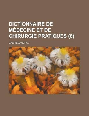 Book cover for Dictionnaire de Medecine Et de Chirurgie Pratiques (8)