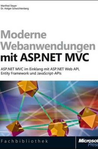 Cover of Moderne Webanwendungen Mit ASP.Net MVC - ASP.Net MVC Im Einklang Mit ASP.Net Web API, Entity Framework Und JavaScript-APIs