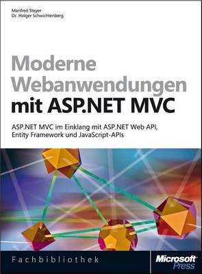 Book cover for Moderne Webanwendungen Mit ASP.Net MVC - ASP.Net MVC Im Einklang Mit ASP.Net Web API, Entity Framework Und JavaScript-APIs