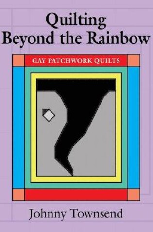 Cover of Quilting Beyond the Rainbow