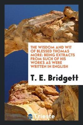 Book cover for The Wisdom and Wit of Blessed Thomas More