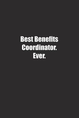 Book cover for Best Benefits Coordinator. Ever.