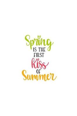 Book cover for Spring Is the First Kiss of Summer