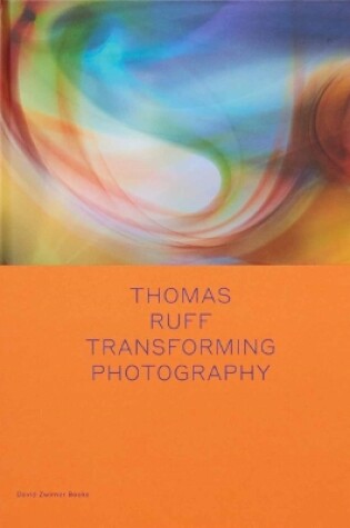 Cover of Thomas Ruff: Transforming Photography