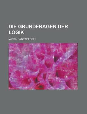 Book cover for Die Grundfragen Der Logik