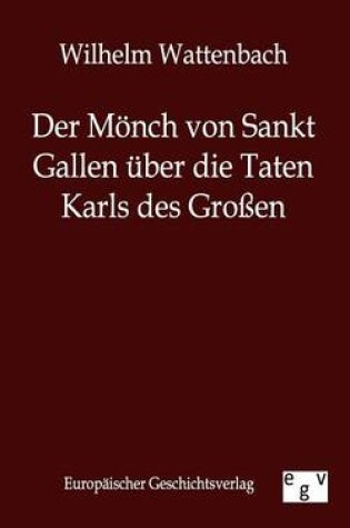 Cover of Der Moench von Sankt Gallen uber die Taten Karls des Grossen