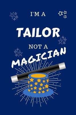 Book cover for I'm A Tailor Not A Magician