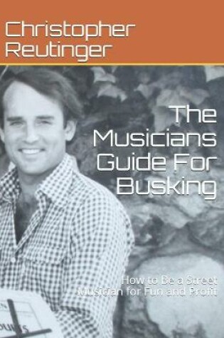 Cover of The Musicians Guide For Busking