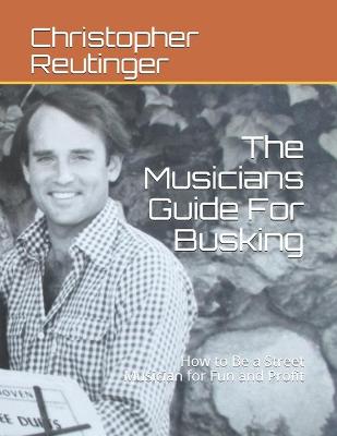 Book cover for The Musicians Guide For Busking