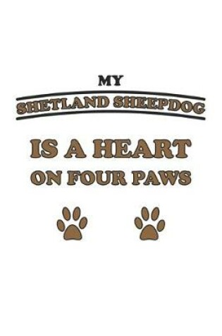 Cover of My Shetland Sheepdog is a heart on four paws