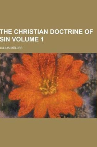 Cover of The Christian Doctrine of Sin Volume 1