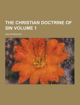 Book cover for The Christian Doctrine of Sin Volume 1