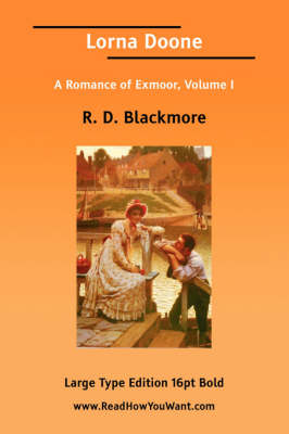 Book cover for Lorna Doone a Romance of Exmoor, Volume I (Large Print)