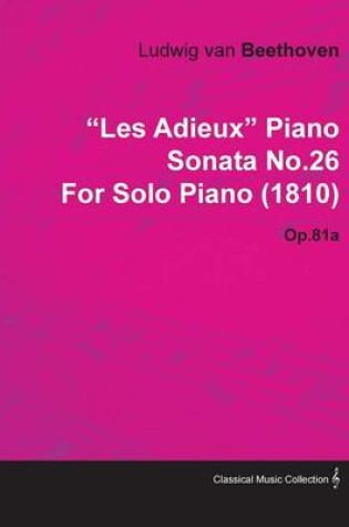 Cover of "Les Adieux" Piano Sonata No.26 By Ludwig Van Beethoven For Solo Piano (1810) Op.81a