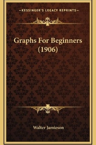 Cover of Graphs For Beginners (1906)