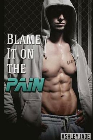 Cover of Blame It on the Pain