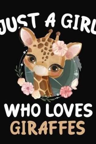 Cover of Just a Girl Who Loves Giraffes