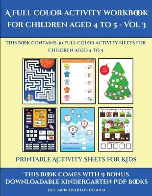 Cover of Printable Activity Sheets for Kids (A full color activity workbook for children aged 4 to 5 - Vol 3)