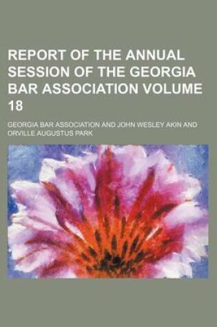 Cover of Report of the Annual Session of the Georgia Bar Association Volume 18