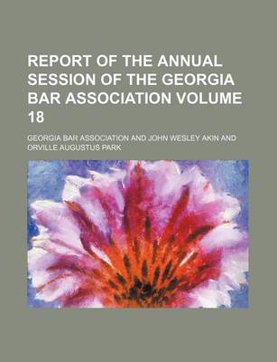 Book cover for Report of the Annual Session of the Georgia Bar Association Volume 18