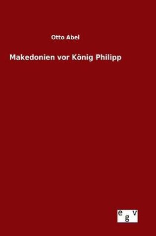 Cover of Makedonien vor Koenig Philipp