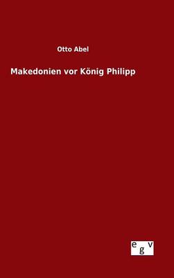 Book cover for Makedonien vor Koenig Philipp