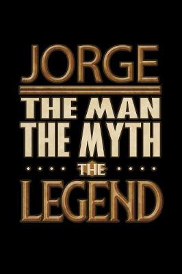 Book cover for Jorge The Man The Myth The Legend