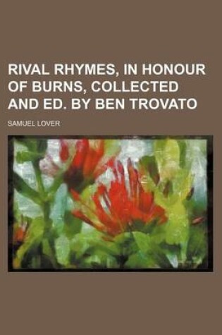 Cover of Rival Rhymes, in Honour of Burns, Collected and Ed. by Ben Trovato