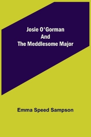 Cover of Josie O'Gorman and the Meddlesome Major