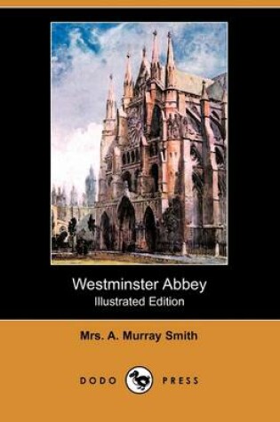 Cover of Westminster Abbey (Illustrated Edition) (Dodo Press)