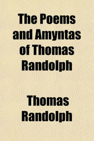 Cover of The Poems and Amyntas of Thomas Randolph