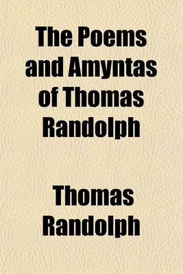 Book cover for The Poems and Amyntas of Thomas Randolph