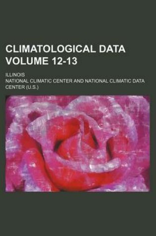 Cover of Climatological Data Volume 12-13; Illinois