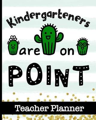 Book cover for Kindergarteners Are On Point - Teacher Planner