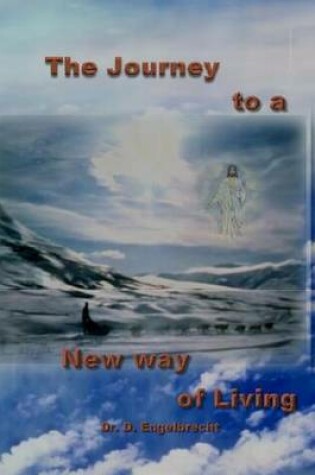 Cover of The Journey to a new way of Living